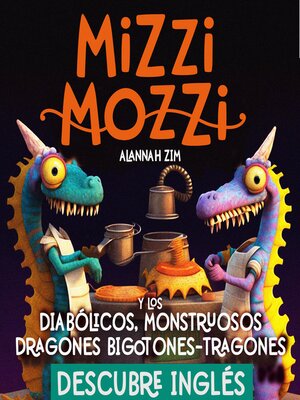 cover image of Mizzi Mozzi Y Los Diabólicos Monstruosos Dragones Bigotones-Tragones